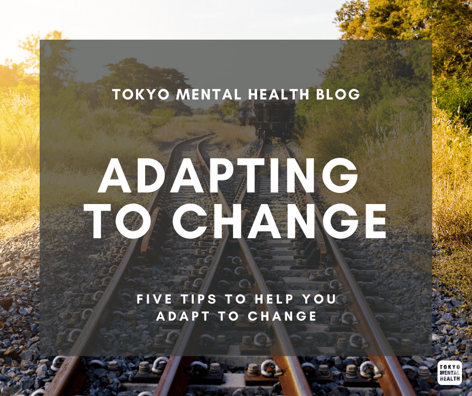 tips-to-help-you-adapt-to-change-tokyo-mental-health